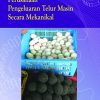 PERUSAHAAN PENGELUARAN TELUR MASIN SECARA MEKANIKAL