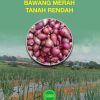MANUAL TEKNOLOGI PENGELUARAN BAWANG MERAH TANAH RENDAH