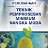 SPU BIL. 84 PERUSAHAAN TEKNIK PEMPROSESAN MINIMUM NANGKA MUDA