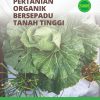 MANUAL TEKNOLOGI PERTANIAN ORGANIK BERSEPADU TANAH TINGGI